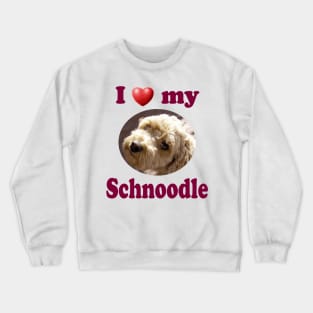 I Love My Schnoodle Crewneck Sweatshirt